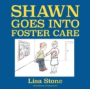 Shawn Goes into Foster Care - Book