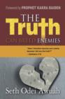 The Truth Can Breed Enemies : "Have I therefore become your enemy because I tell you the truth?" -- Galatians 4:16 - Book