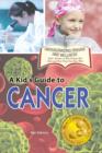 A Kid's Guide to Cancer - Book