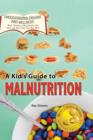 A Kid's Guide to Malnutrition - Book