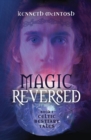 Magic Reversed : Celtic Bestiary Tales Book 1 - Book