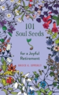 101 Soul Seeds for a Joyful Retirement - Book