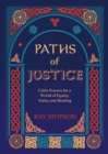 Paths of Justice : Celtic Prayers for a World of Equity, Unity, and Healing - Book