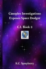 Canoples Investigations Exposes Space Dodger - Book