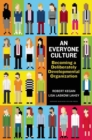 An Everyone Culture : Becoming a Deliberately Developmental Organization - Book
