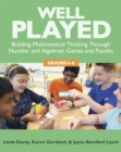 Well Played, Grades 6-8 : Building Mathematical Thinking Through Number and Algebraic Games and Puzzles - Book