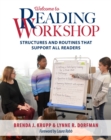 Welcome to Reading Workshop : Structures and Routines that Support All Readers - Book