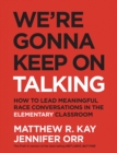 We're Gonna Keep On Talking : How to Lead Meaningful Race Conversations in the Elementary Classroom - Book