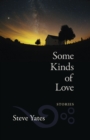 Some Kinds of Love : Stories - Book