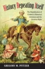 History Repeating Itself : The Republication of Children's Historical Literature and the Christian Right - Book