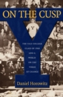 On the Cusp : The Yale College Class of 1960 and a World on the Verge of Change - Book