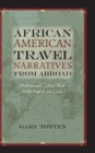 African American Travel Narratives from Abroad : Mobility and Cultural Work in the Age of Jim Crow - Book