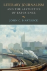 Literary Journalism and the Aesthetics of Experience - Book