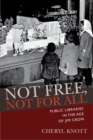 Not Free, Not for All : Public Libraries in the Age of Jim Crow - Book