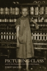 Picturing Class : Lewis W. Hine Photographs Child Labor in New England - Book