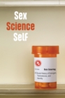 Sex Science Self : A Social History of Estrogen, Testosterone, and Identity - Book