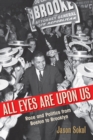 All Eyes Are Upon Us : Race and Politics from Boston to Brooklyn - Book