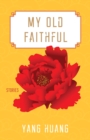 My Old Faithful : Stories - Book