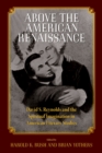 Above the American Renaissance : David S. Reynolds and the Spiritual Imagination in American Literary Studies - Book