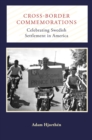 Cross-Border Commemorations : Celebrating Swedish Settlement in America - Book