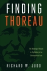 Finding Thoreau : The Meaning of Nature in the Making of an Environmental Icon - Book