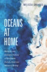 Oceans at Home : Maritime and Domestic Fictions in Nineteenth-Century American Women's Writing - Book