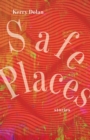 Safe Places : Stories - Book