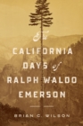The California Days of Ralph Waldo Emerson - Book