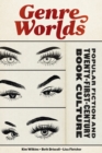Genre Worlds : Popular Fiction and Twenty-First-Century Book Culture - Book