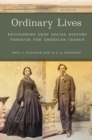 Ordinary Lives : Recovering Deaf Social History through the American Census - Book
