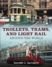 Trolleys, Trams, and Light Rail Around the World - Book