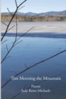 This Morning the Mountain - Book