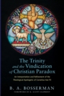 The Trinity and the Vindication of Christian Paradox : An Interpretation and Refinement of the Theological Apologetic of Cornelius Van Til - Book