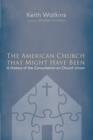 The American Church that Might Have Been - Book