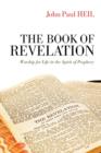The Book of Revelation : Worship for Life in the Spirit of Prophecy - Book