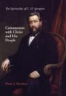 Communion with Christ and His People : The Spirituality of C. H. Spurgeon - Book