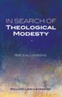 In Search of Theological Modesty - Book