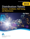 M44 Distribution Valves : Selection, Installation,  Field Testing, and Maintenance - Book