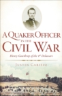 A Quaker Officer in the Civil War : Henry Gawthrop of the 4th Delaware - eBook