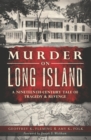 Murder on Long Island : A Nineteenth-Century Tale of Tragedy & Revenge - eBook