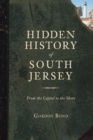 Hidden History of South Jersey : From the Capitol to the Shore - eBook