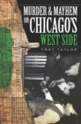 Murder & Mayhem on Chicago's West Side - eBook
