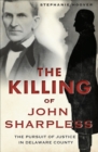 The Killing of John Sharpless : The Pursuit of Justice in Delaware County - eBook