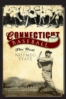 Connecticut Baseball : The Best of the Nutmeg State - eBook