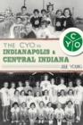 The CYO in Indianapolis & Central Indiana - eBook