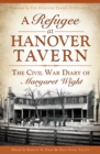 A Refugee at Hanover Tavern : The Civil War Diary of Margaret Wight - eBook