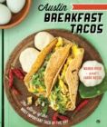 Austin Breakfast Tacos : The Story of the Most Important Taco of the Day - eBook