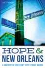 Hope & New Orleans : A History of Crescent City Street Names - eBook