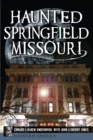Haunted Springfield, Missouri - eBook