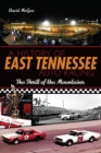 A History of East Tennessee Auto Racing : The Thrill of the Mountains - eBook